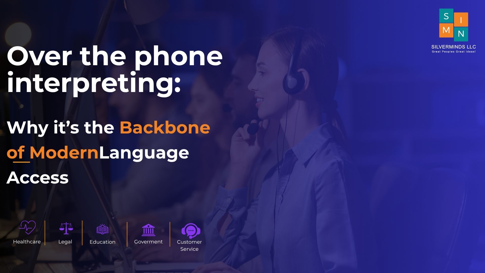 Over the Phone Interpreting: Why It's the Backbone of Modern Language Access